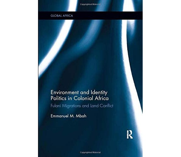 Environment and Identity Politics in Colonial Africa - Emmanuel - Routledge,2018