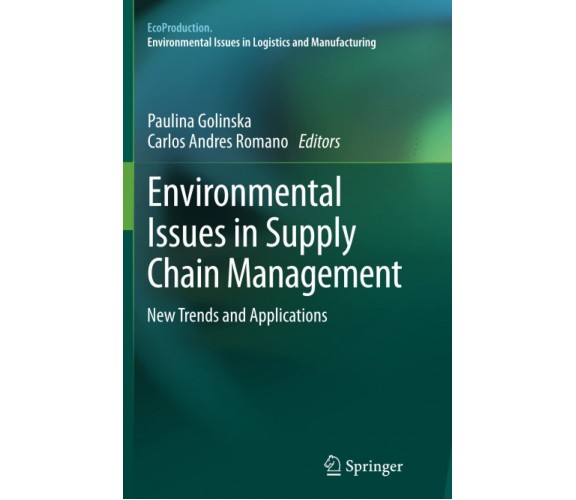 Environmental Issues in Supply Chain Management - Paulina Golinska-Springer,2014