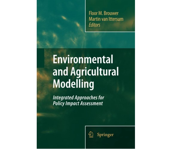 Environmental and Agricultural Modelling - Floor M. Brouwer - Springer, 2014