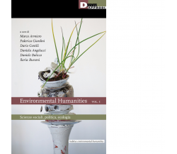 Environmental humanities vol.1 - AA.VV. - DeriveApprodi editore, 2022