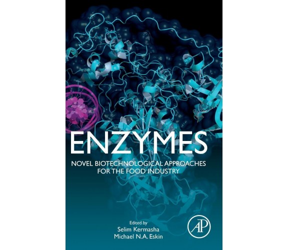 Enzymes: Novel Biological Approaches for the Food Industry - Academic, 2020