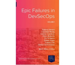 Epic Failures in Devsecops di Aubrey Stearn, Dj Schleen, Caroline Wong,  2018,  