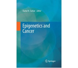 Epigenetics and Cancer - Fazlul H. Sarkar - Springer, 2015