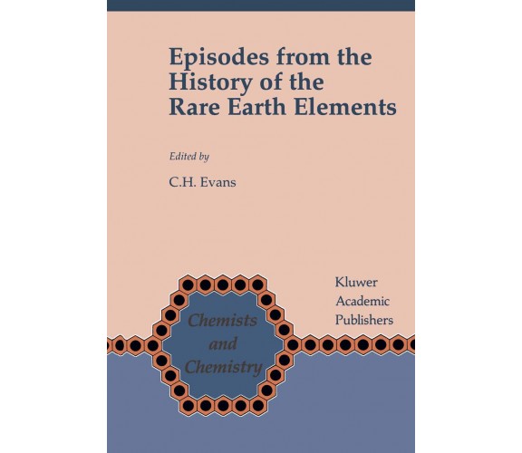 Episodes from the History of the Rare Earth Elements - C. H. Evans - 2012