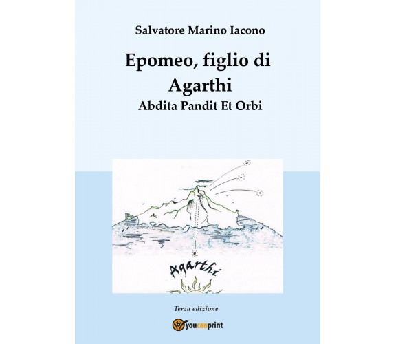 Epomeo, figlio di Agarthi. Abdita pandit et orbi di Salvatore Marino Iacono,  2