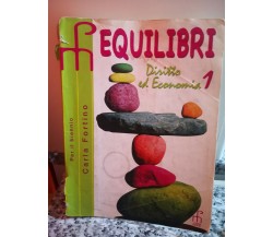 Equilibri Diritto ed economia	 di Fortino,  2006,  Paramond -F