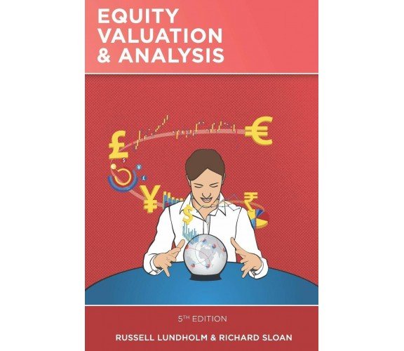 Equity Valuation and Analysis 5th Edition di Richard Sloan, Russell Lundholm,  2