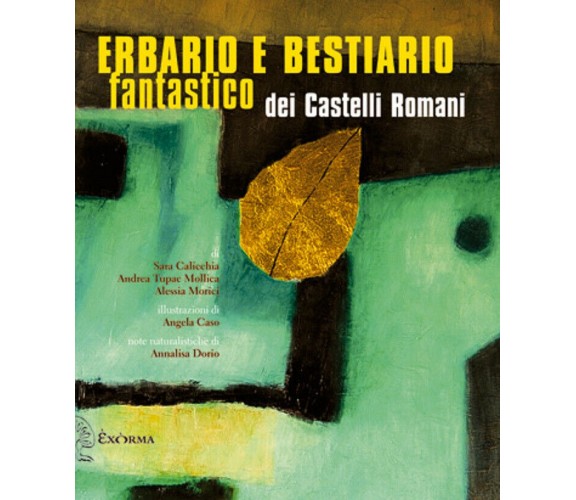 Erbario e bestiario fantastico dei Castelli romani di Sara Calicchia - Exòrma