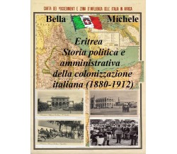 Eritrea -Storia politica e amministrativa della colonizzazione italiana -M.Bella