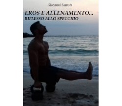 Eros e allenamento... riflesso allo specchio	 di Giovanni Stavola,  2019