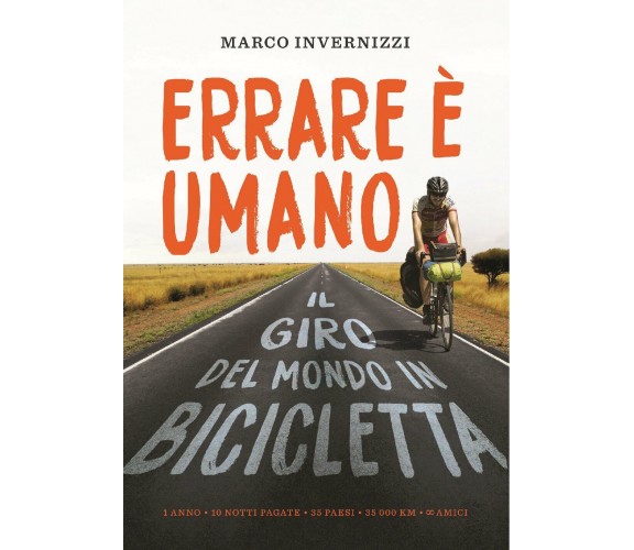 Errare è umano: Il giro del mondo in bicicletta - Marco Flavio Invernizzi - 2019