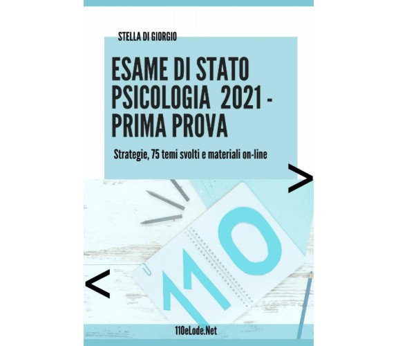 Esame di Stato Psicologia. Prima Prova: Strategie, 75 temi svolti e materiali on