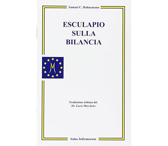   Esculapio sulla bilancia - Samuel C. Hahnemann,  2004,  Salus Infirmorum