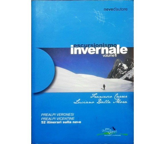  Escursionismo invernale - Volume 1 - 52 itinerari sulla neve -N