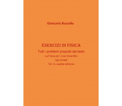 Esercizi di fisica - Giancarlo Buccella,  2020,  Youcanprint