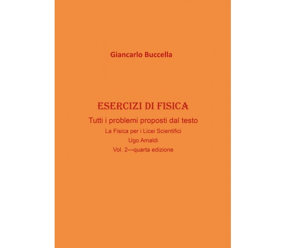 Esercizi di fisica - Giancarlo Buccella,  2020,  Youcanprint