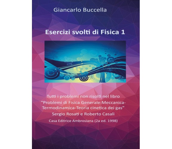 Esercizi di fisica. Tutti i problemi non risolti nel libro «Problemi di Fisica G