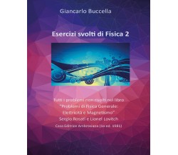 Esercizi svolti di Fisica 2. Tutti i problemi non risolti nel testo “Problemi di