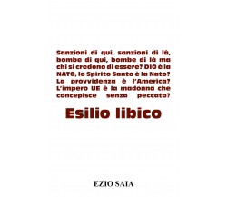 Esilio libico di Ezio Saia,  2022,  Youcanprint