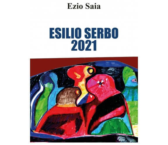 Esilio serbo di Ezio Saia,  2021,  Youcanprint