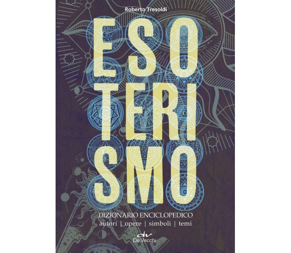 Esoterismo - Roberto Tresoldi - De Vecchi, 2018