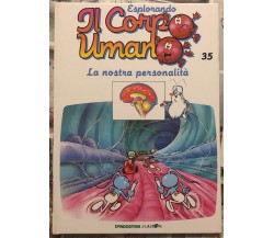 Esplorando il corpo umano n. 35 - La nostra personalità di Albert Barillé,  1996