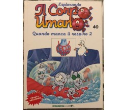 Esplorando il corpo umano n. 40 - Quando manca il respiro 2 di Albert Barillé,  