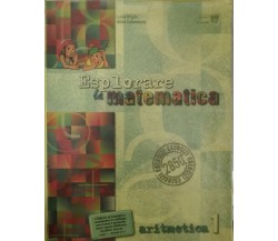 Esplorare la matematica, di Miglio, Colombano,  2008,  Il Capitello - ER