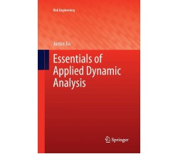 Essentials of Applied Dynamic Analysis - Junbo Jia - Springer, 2016