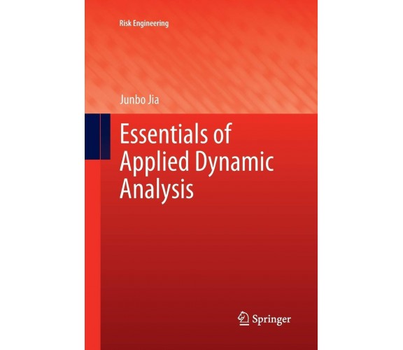 Essentials of Applied Dynamic Analysis - Junbo Jia - Springer, 2016