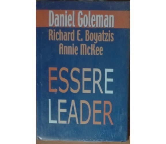 Essere Leader -  Goleman, Boyatzis, McKee - Mondolibri,2003 - A