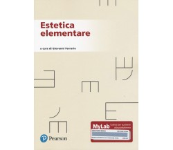 Estetica elementare. Ediz. MyLab - G. Ferrario - Pearson, 2021