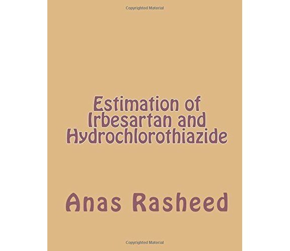 Estimation of Irbesartan and Hydrochlorothiazide - Mr. Anas Rasheed - 2017