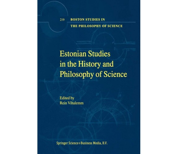 Estonian Studies in the History and Philosophy of Science - Rein Vihalemm - 2014