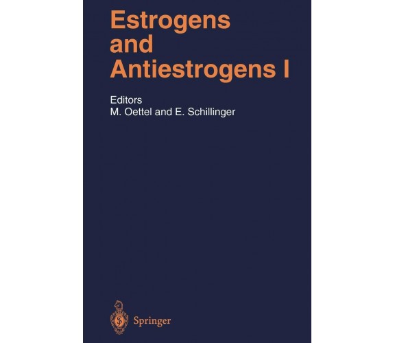 Estrogens and Antiestrogens I - Ekkehard Schillinger - Springer, 1999