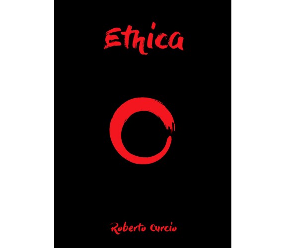 Ethica  - di Roberto Curcio,  2019,  Youcanprint - ER