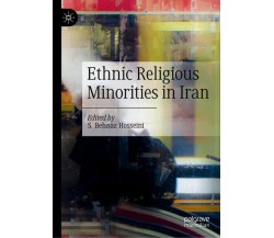 Ethnic Religious Minorities In Iran - S. Behnaz Hosseini - Springer, 2022