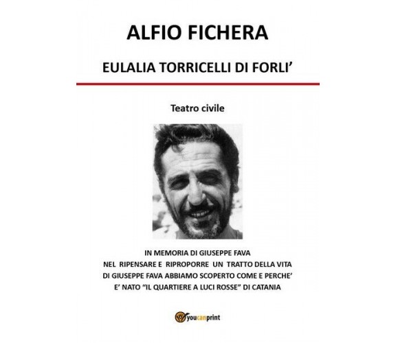 Eulalia Torricelli di Forlì, di Alfio Fichera,  2019,  Youcanprint - ER