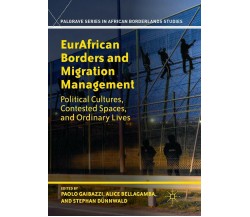 EurAfrican Borders and Migration Management - Paolo Gaibazzi  - Palgrave, 2018