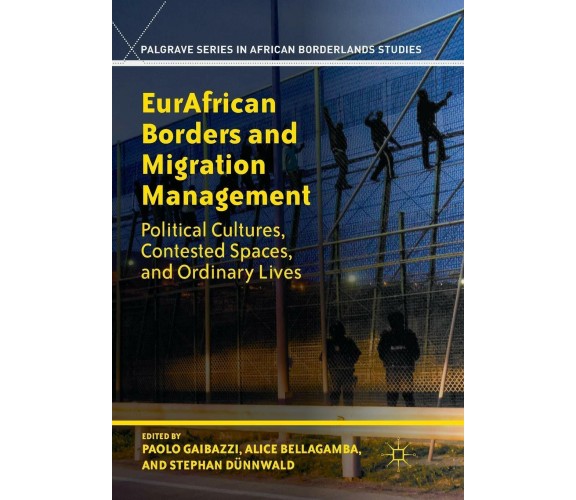 EurAfrican Borders and Migration Management - Paolo Gaibazzi  - Palgrave, 2018