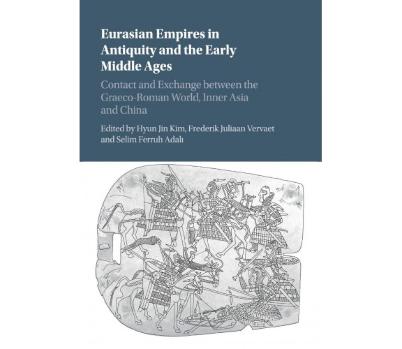 Eurasian Empires In Antiquity And The Early Middle Ages - Hyun Jin Kim - 2020