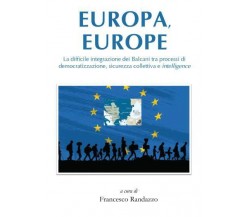 Europa, Europe. La difficile integrazione dei Balcani tra processi di democratiz