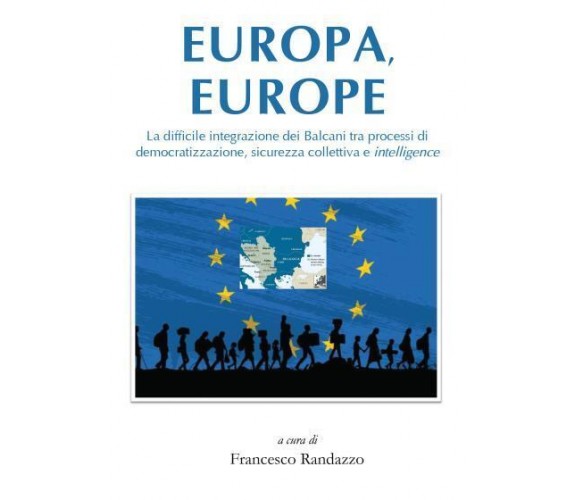 Europa, Europe. La difficile integrazione dei Balcani tra processi di democratiz