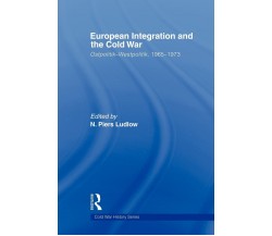 European Integration and the Cold War - N. Piers Ludlow - Routledge, 2009