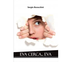 Eva cerca...Eva	 di Sergio Buracchini,  2016,  Youcanprint