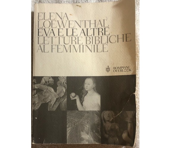 Eva e le altre letture bibliche al femminile di Elena Loewenthal,  2005,  Bompia