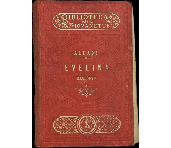 Evelina. Racconto di Augusto Alfani, 1897, Le Monnier Firenze