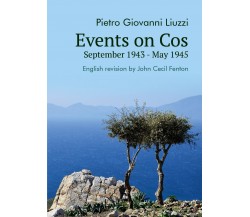 Events on Cos, September 1943 May 1945	 di Pietro Giovanni Liuzzi, J. C. Fenton