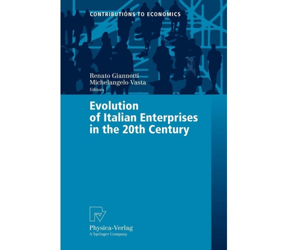 Evolution of Italian Enterprises in the 20th Century - Renato Giannetti  - 2008