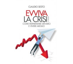 Evviva la crisi di Claudio Sesto,  2022,  Bookness